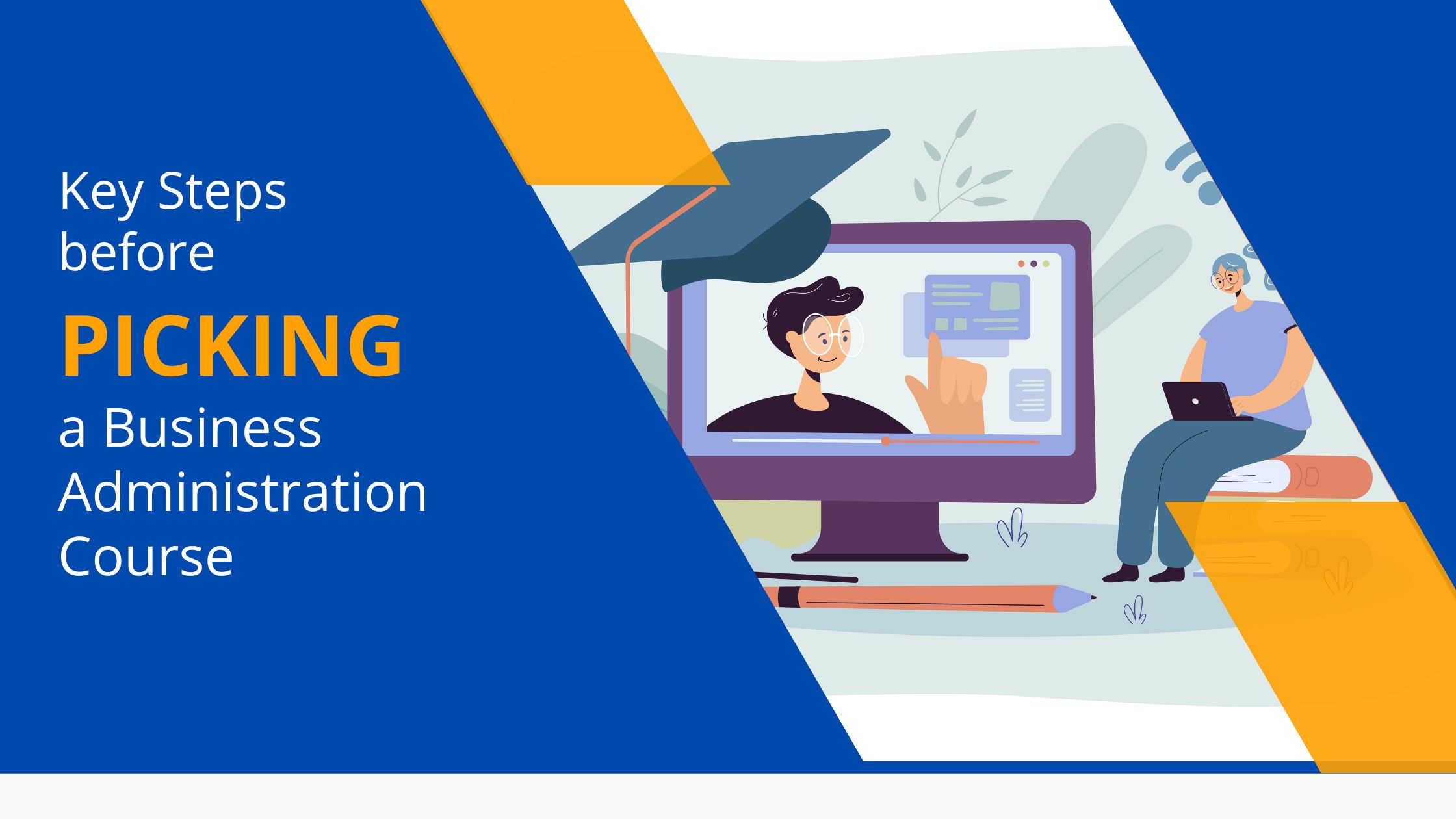 Admin Steps Key Steps before Picking a Business Administration Course